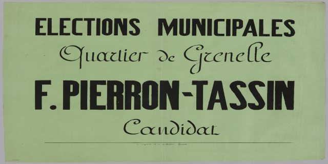 Ein grünes Plakat mit weißer Schrift, die den Text 'Elections Municipales Quartier de Grenelle F. Pierron-Tassin Candidat' zeigt.